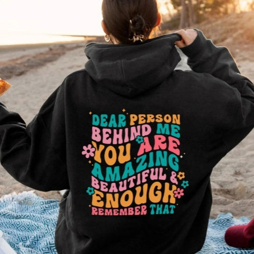 “Dear Person Behind Me” Inspirational Quote Hoodie – Colorful Positive Message Pullover