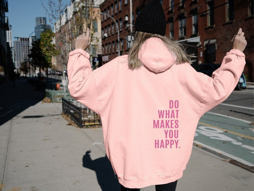 “Do What Makes You Happy” Motivational Hoodie – Cozy Oversized Pullover