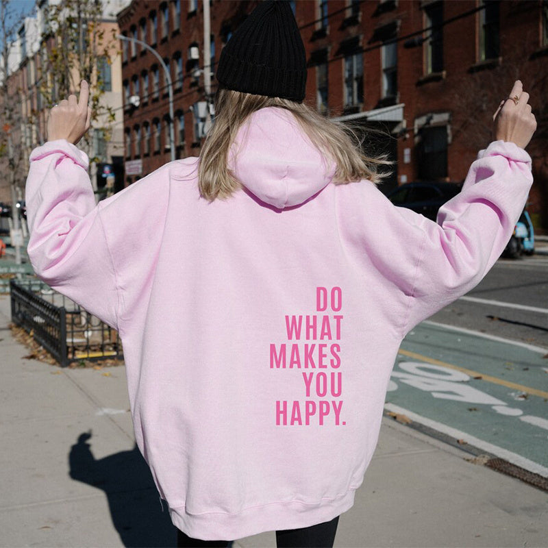 “Do What Makes You Happy” Motivational Hoodie – Cozy Oversized Pullover