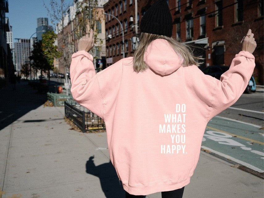 “Do What Makes You Happy” Motivational Hoodie – Cozy Oversized Pullover