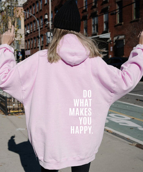 “Do What Makes You Happy” Motivational Hoodie – Cozy Oversized Pullover