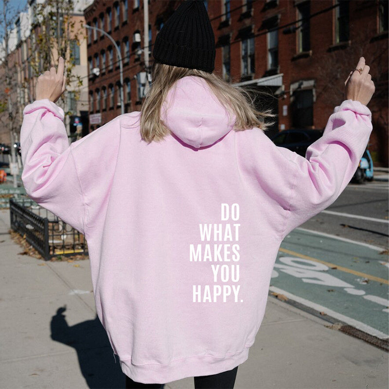 “Do What Makes You Happy” Motivational Hoodie – Cozy Oversized Pullover