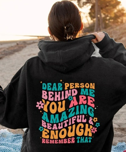 “Dear Person Behind Me” Inspirational Quote Hoodie – Colorful Positive Message Pullover
