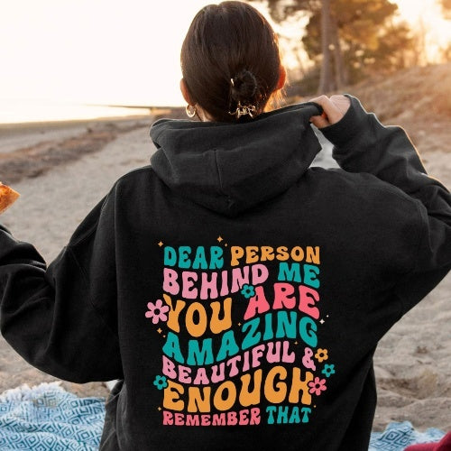 “Dear Person Behind Me” Inspirational Quote Hoodie – Colorful Positive Message Pullover