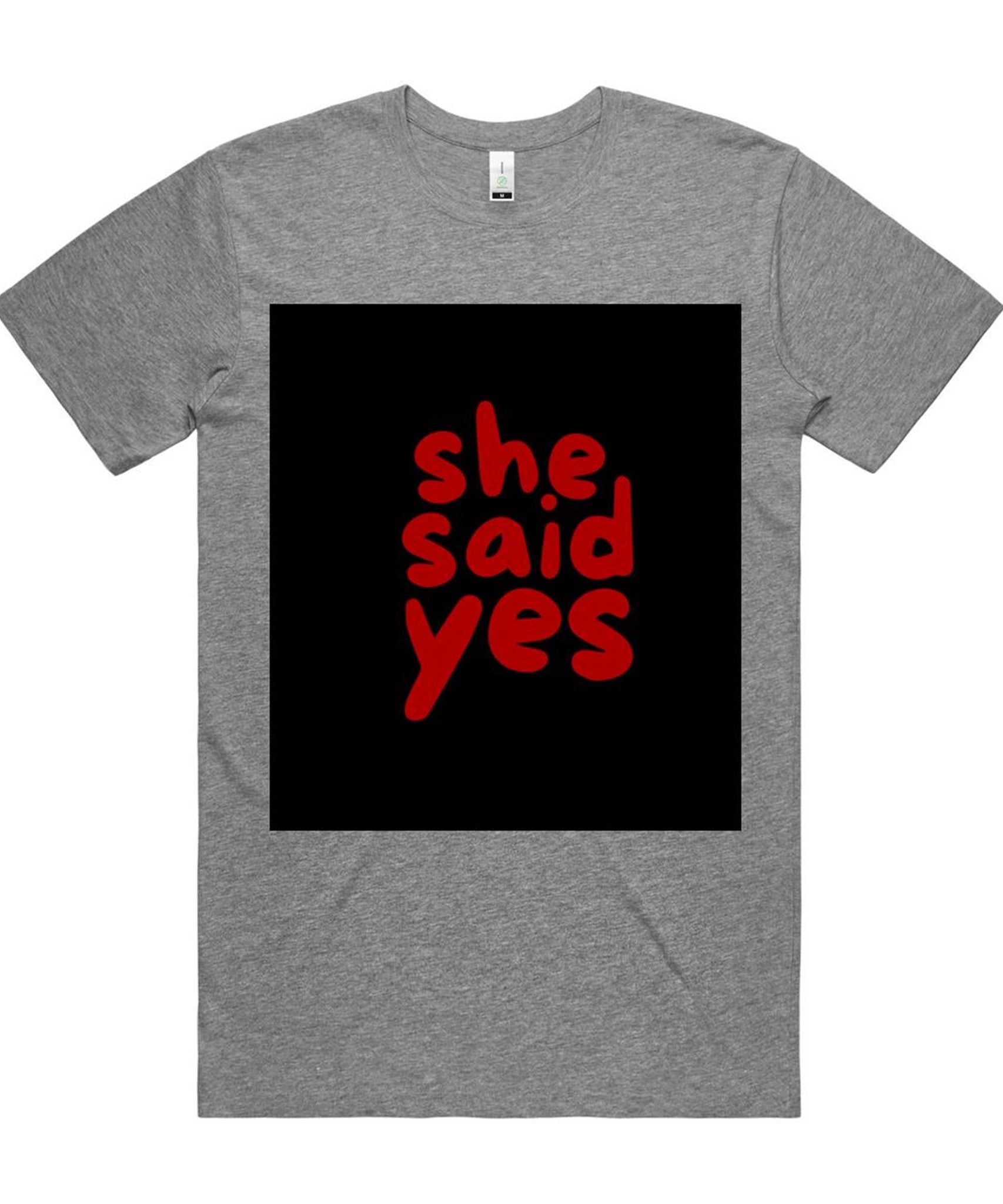 "She Said YES " Graphic Printed 100% Combed Cotton Organic Tee ||AS Colour Staple Organic Tee For Men || Excelux E-edition