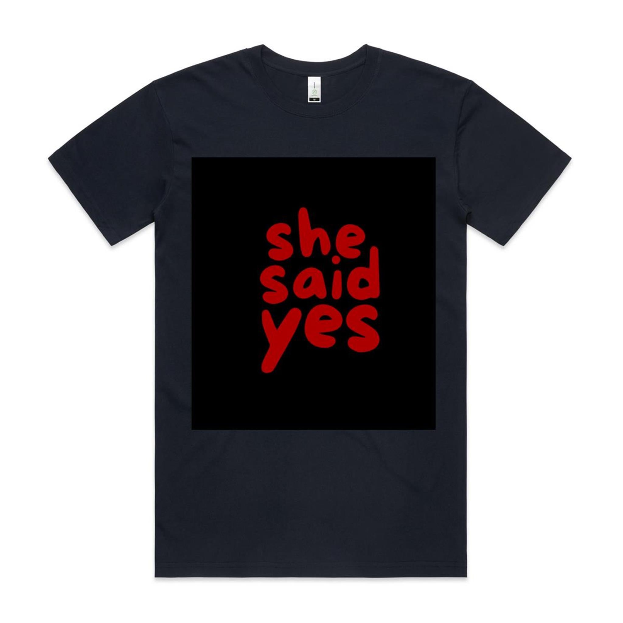 "She Said YES " Graphic Printed 100% Combed Cotton Organic Tee ||AS Colour Staple Organic Tee For Men || Excelux E-edition
