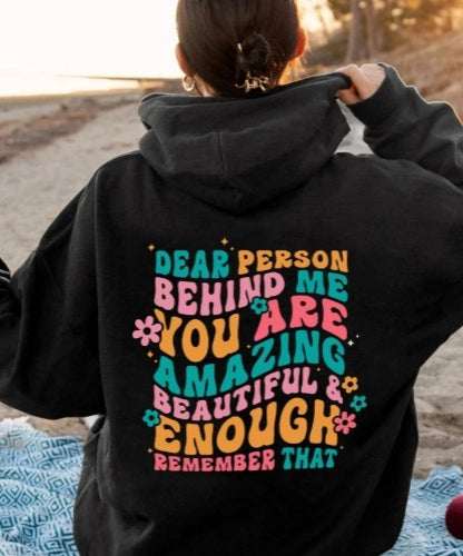 “Dear Person Behind Me” Inspirational Quote Hoodie – Colorful Positive Message Pullover